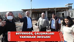 Büyükgöz sahada denetim turunda