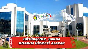 Büyükşehir, bakım onarım hizmeti alacak