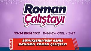 Büyükşehir'den geniş katılımlı Roman Çalıştayı