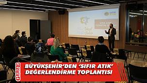 Büyükşehir’den ‘Sıfır Atık’ değerlendirme toplantısı