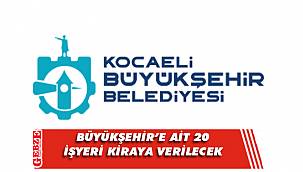 Büyükşehir’e ait 20 işyeri kiraya verilecek