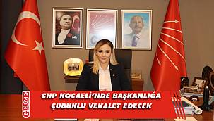 CHP Kocaeli'nde vekalet Çubuklu'da