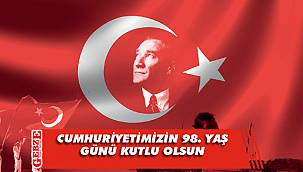 Cumhuriyetimizin 98. yaşı kutlu olsun