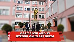 Darıca’nın meclis üyeleri okulları gezdi