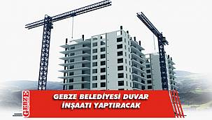 Gebze Belediyesi duvar inşaatı yaptıracak