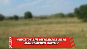 Gebze’de bin metrekare arsa mahkemeden satılık