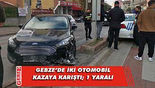 Gebze'de iki otomobil çarpıştı; 1 yaralı