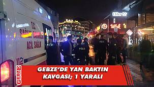 Gebze'de yan baktın bahanesiyle kavga çıktı
