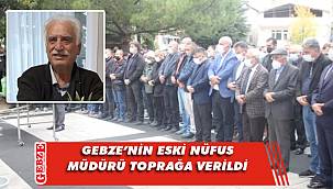 Gebze’nin eski nüfus müdürü vefat etti