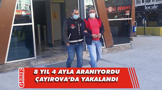 Hükümlü şahıs Çayırova’da yakalandı