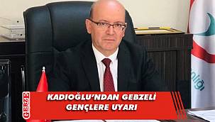 Kadıoğlu, gençleri bir kez daha uyardı