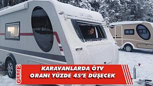Karavanlarda büyük ÖTV indirimi bekleniyor