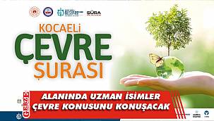 Kocaeli’nde Çevre konusu masaya yatırılacak
