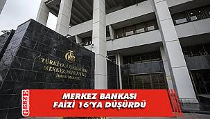 Merkez Bankası faizi 16'ya düşürdü