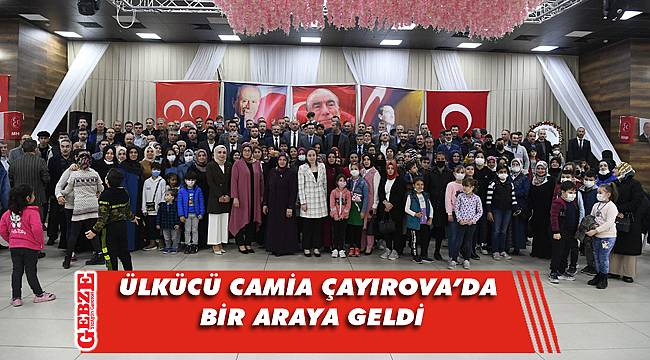 MHP ailesi Çayırova’da bir araya geldi