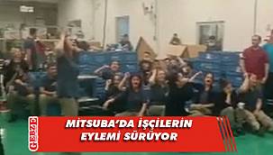 Mitsuba'da işçiler kendilerini fabrikaya kitledi