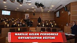 Nakille gelen personele oryantasyon eğitimi