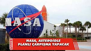 NASA, asteroidle planlı çarpışma yapacak