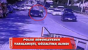 Polisi sürükleyen şahıs, gözaltına alındı