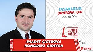 Saadet Çayırova’da kongre heyecanı
