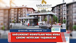 SağlıkKent Konutları'nda kura çekimi heyecanı yaşanacak