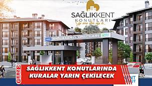 SağlıkKent Konutları’nda kura zamanı geldi