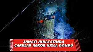 Sanayi ihracatında çarklar rekor hızla döndü