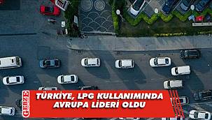 Türkiye, LPG kullanımında Avrupa lideri oldu