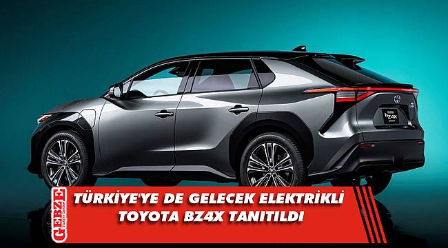 Türkiye'ye de gelecek elektrikli Toyota bZ4X tanıtıldı - TEKNOLOJİ ...