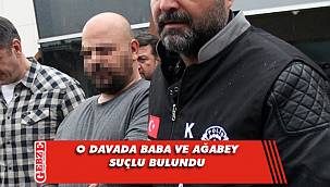 Ağabey ve baba hapis cezasına çarptırıldı
