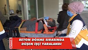 Beton dökümü sırasında 5 metre yükseklikten düştü
