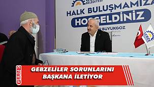 Büyükgöz, Gebzelileri dinlemeye devam ediyor