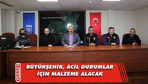 Büyükşehir, acil durumlar için malzeme alacak