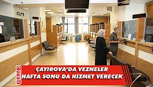 Çayırova’da hafta sonu vezneler açık olacak