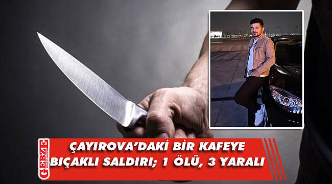 Çayırova'da kanlı gece; 1 ölü 3 yaralı