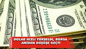 Dolar hızlı yükseldi, borsa aniden düşüşe geçti