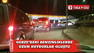 Gebze'deki benzinliklerde zam kuyruğu