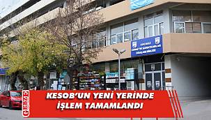 KESOB’un yeni yerinde çalışmalar tamamlandı