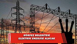 Körfez Belediyesi elektrik enerjisi alacak