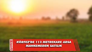Körfez'de 113 metrekare arsa mahkemeden satılık