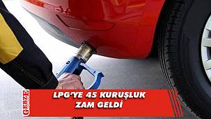 LPG’ye de zam geldi