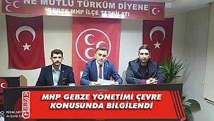 MHP Gebze yönetiminin gündemi ‘Çevre’