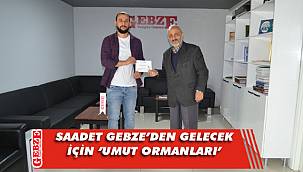 Saadet Gebze'den 'Umut Ormanı' kampanyası