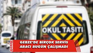 Servis araçları yola çıkmadı