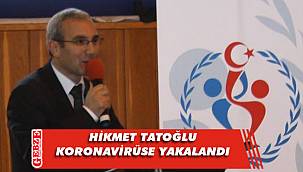 Tatoğlu ailesi, koronavirüse yakalandı