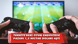 Türkiye'deki oyun endüstrisi pazarı 1,5 milyar doları aştı