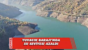 Yuvacık Barajı'nda su seviyesi azaldı