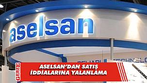  ASELSAN'ın satılacağı iddialarına yalanlama geldi