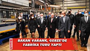 Bakan Varank’tan Gebze’de fabrika turu