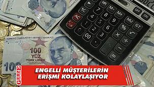 Bankalar, engelli müşterilerinin erişmesini kolaylaştırıyor